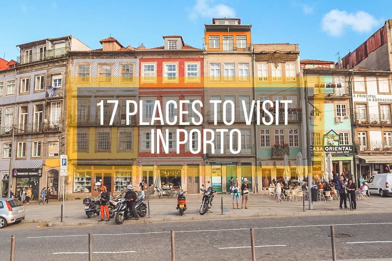 17 Places to Visit in Porto