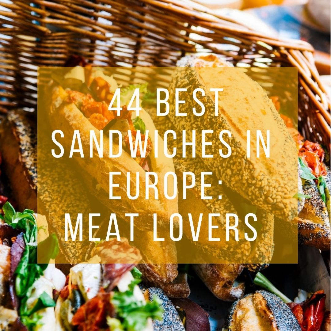 44 Best Sandwiches in Europe