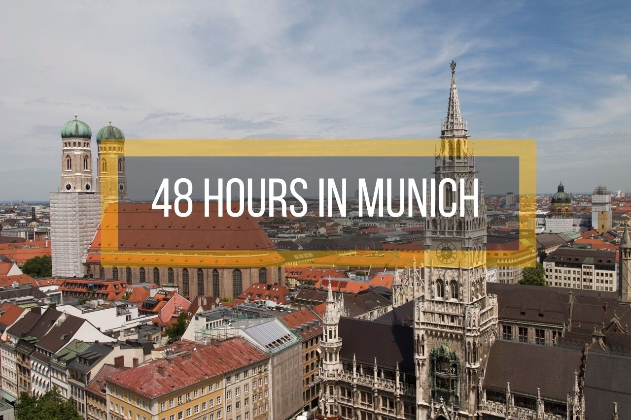 48 Hours in Munich