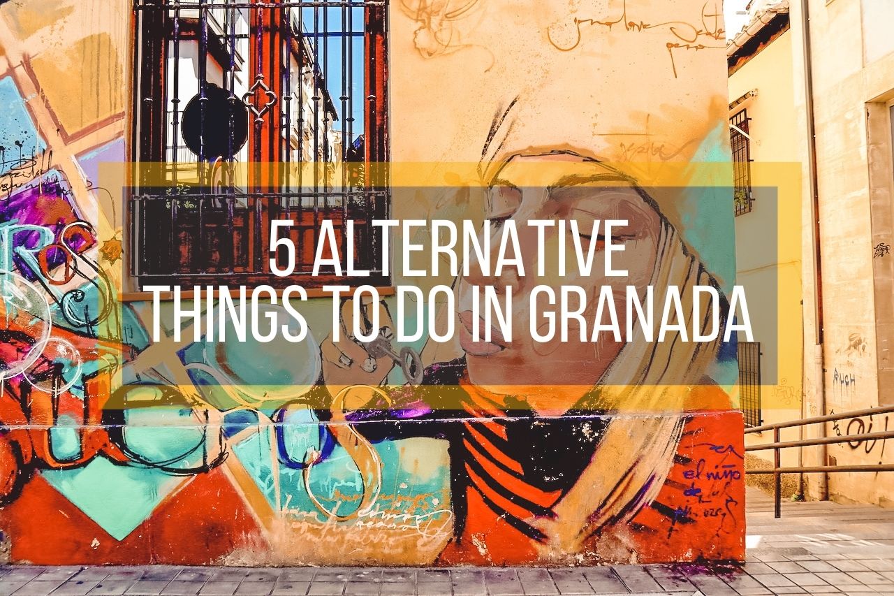 5 Alternative Things to Do in Granada