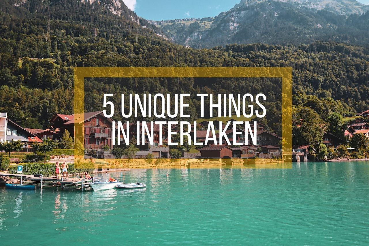 5 Unique Things in Interlaken