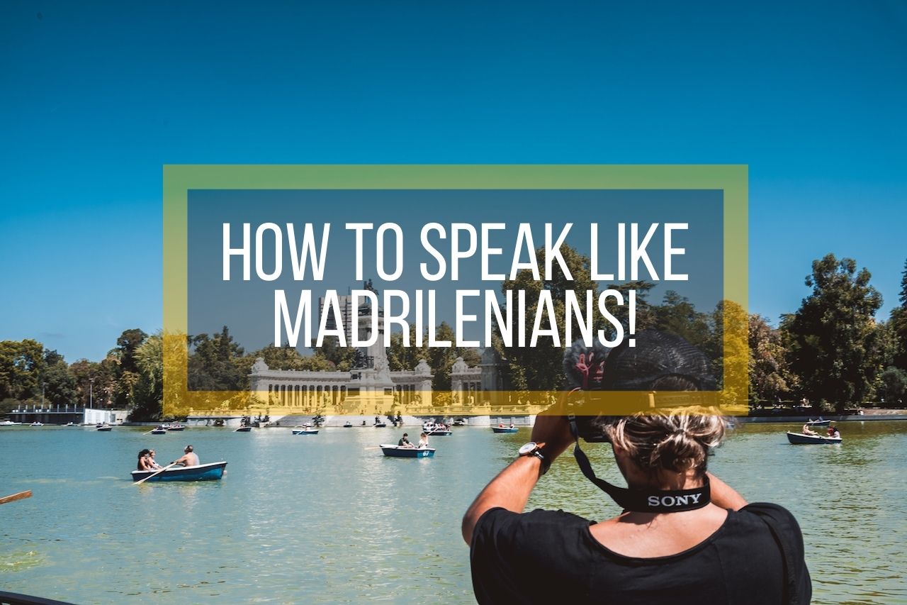 How to Speak like Madrilenians