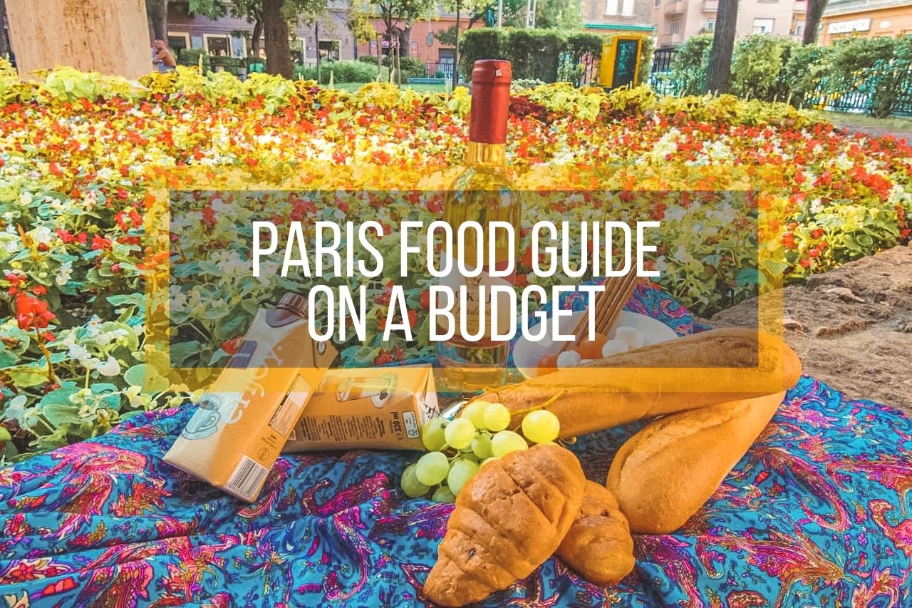 Paris Food Guide on a Budget
