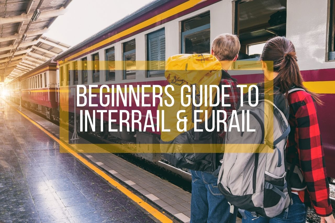Beginners Guide to Interrail & Eurail
