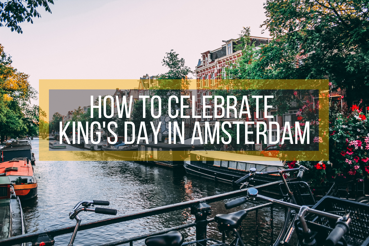 How to Celebrate King's Day in Amsterdam