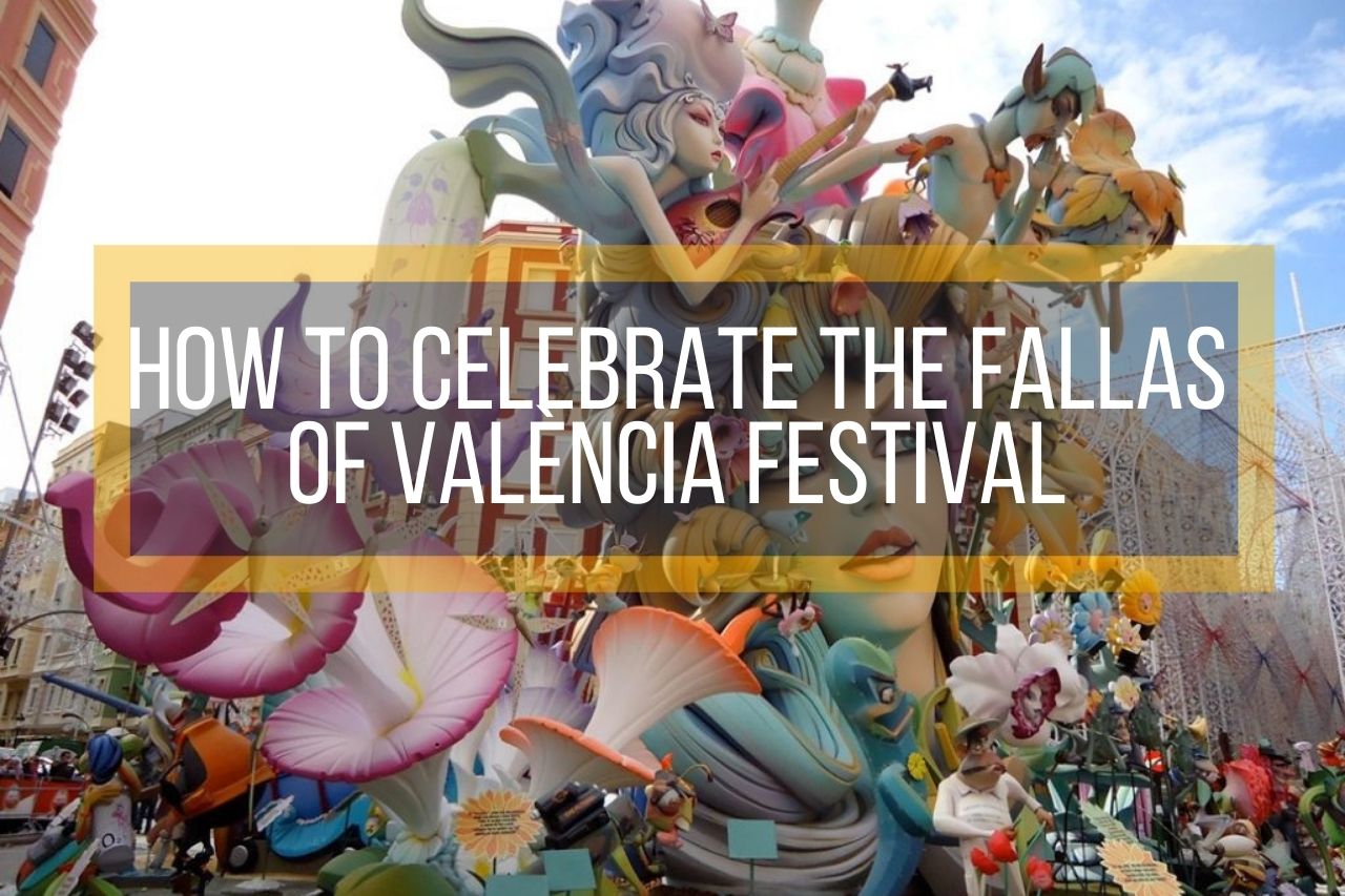 How to Celebrate The Fallas of València Festival
