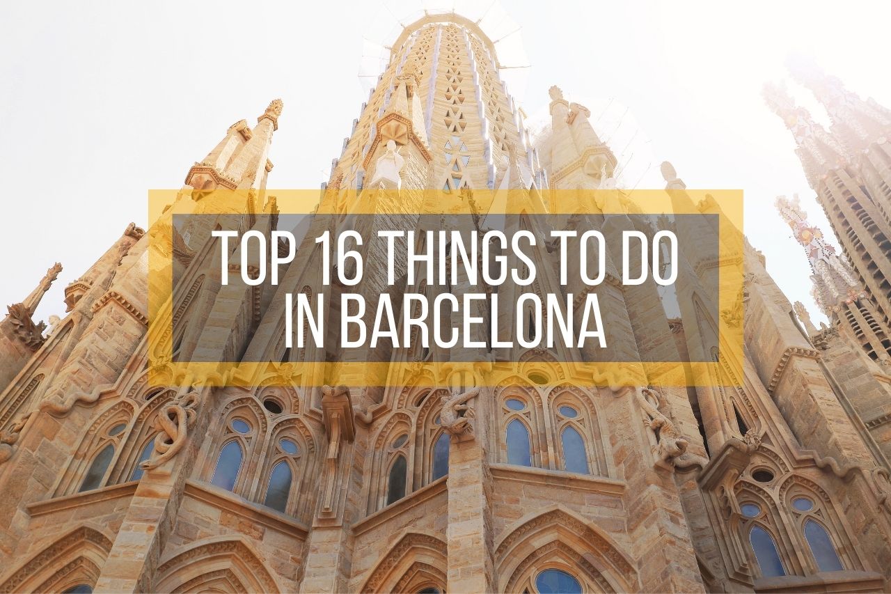 Top 16 Things to Do in Barcelona