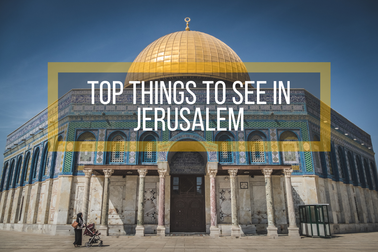 Top Things to See in Jerusalem